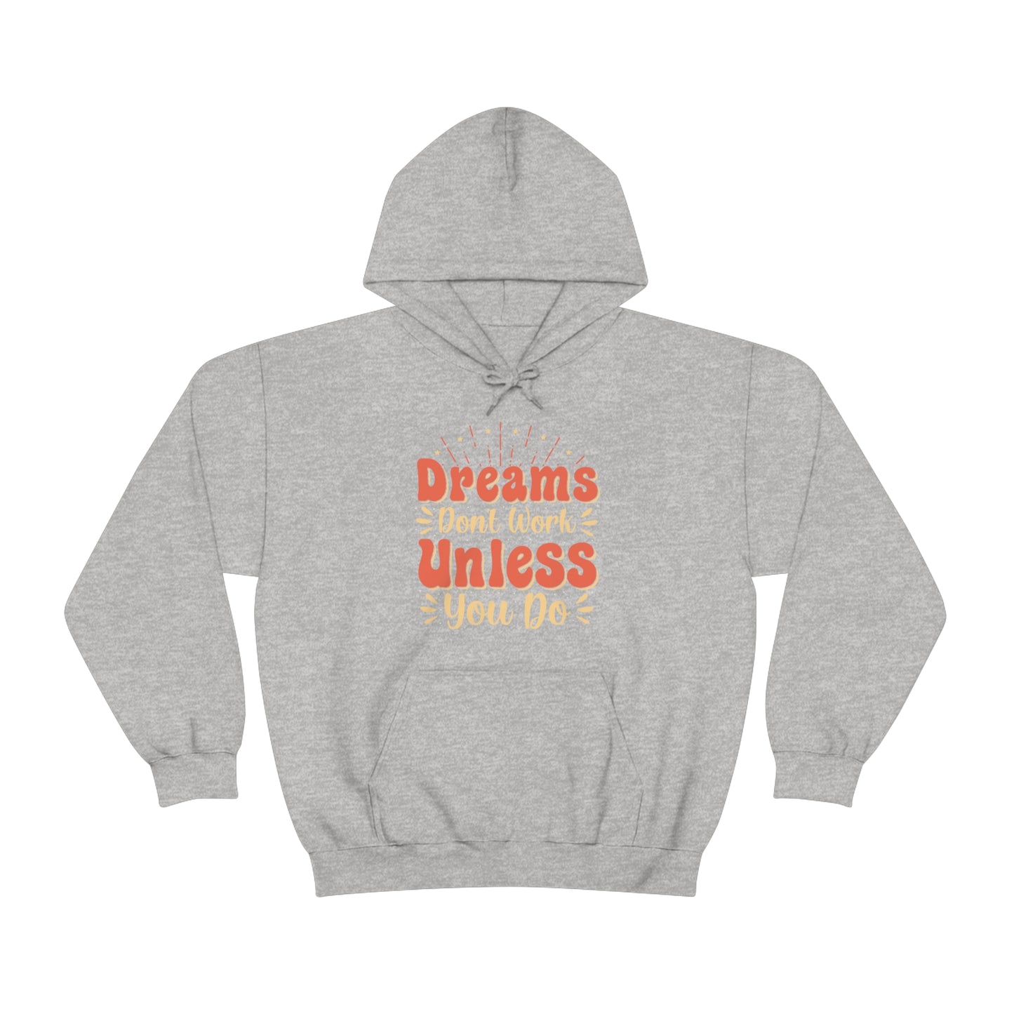 Dreams Don't Work Unless You Do Hoodie