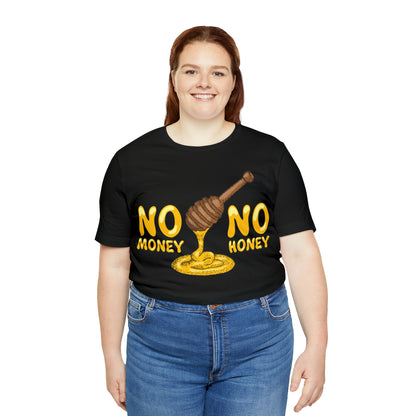 No money no honey T-Shirt