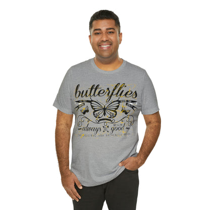 Butterflies Always Good T-Shirt