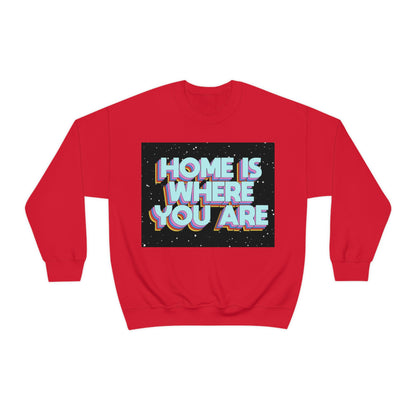 Home is Where you are Crewneck Sweatshirt