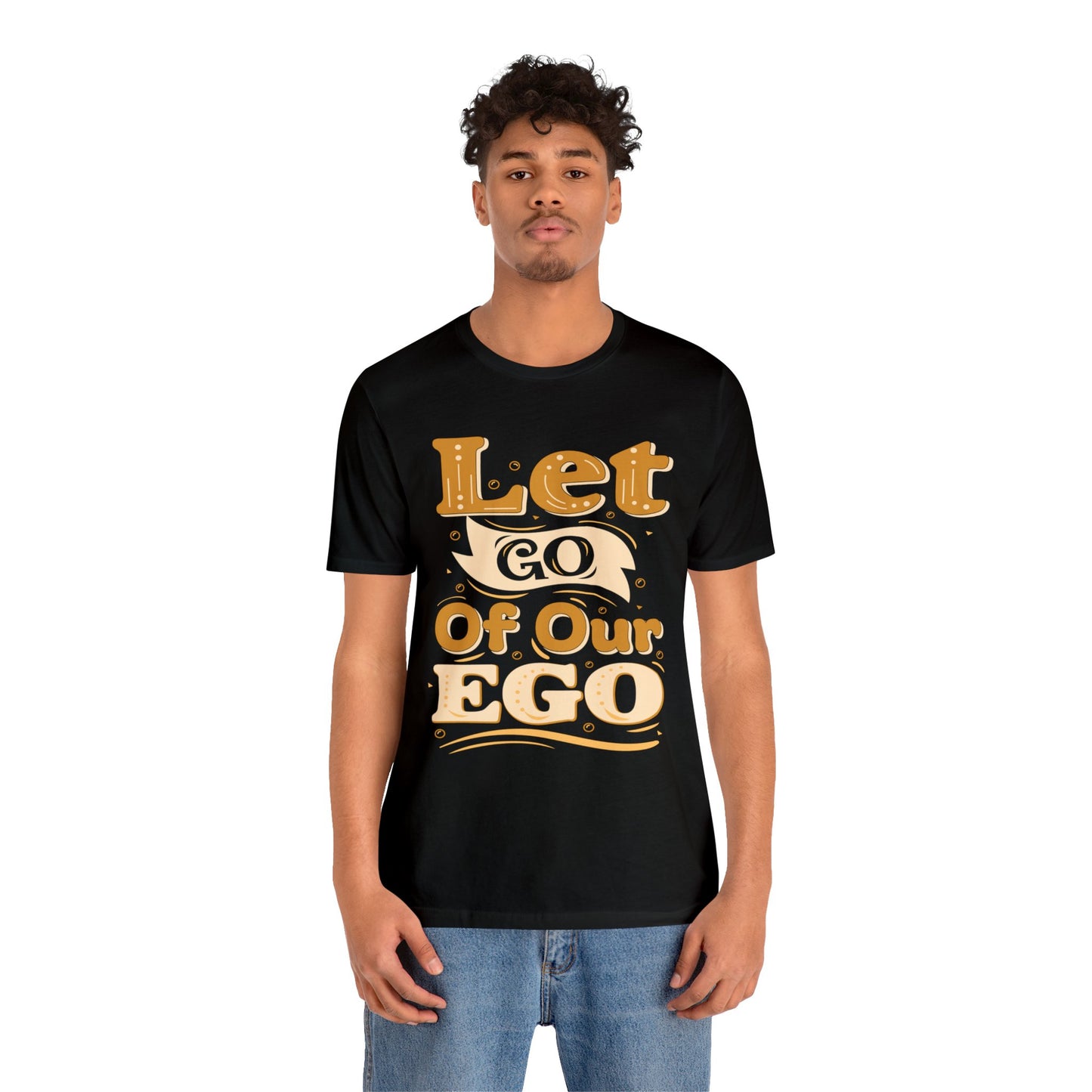 Let go of our ego T-Shirt