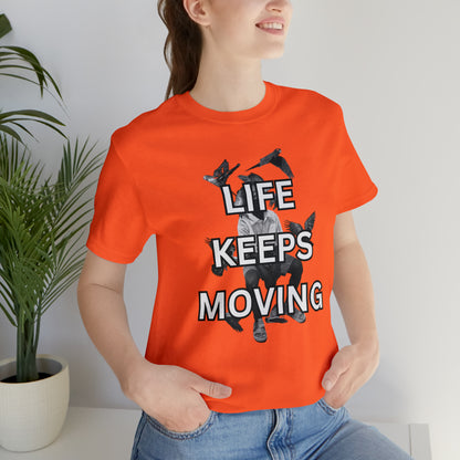 Life Keeps Moving T-Shirt