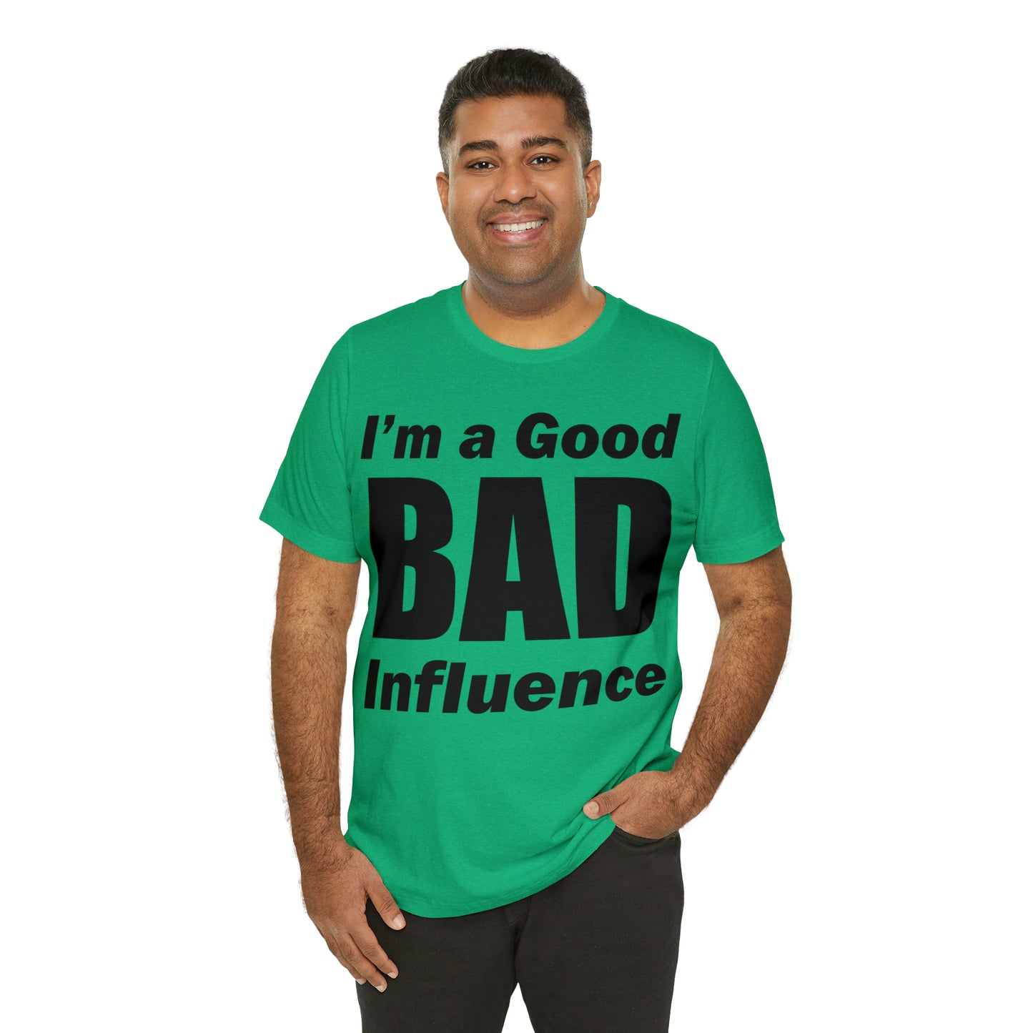 I'm a good bad influence T-Shirt