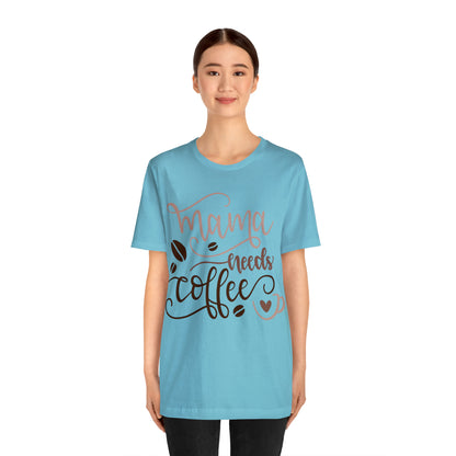 Mama_needs_coffee T-Shirt