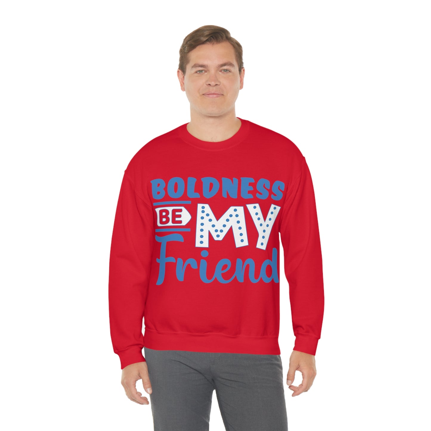 Boldness Be My Friend Crewneck Sweatshirt