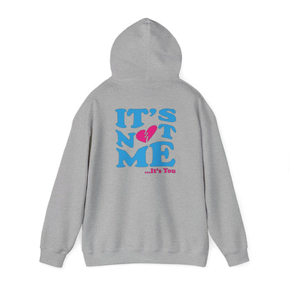 It's not me It's you hoodie