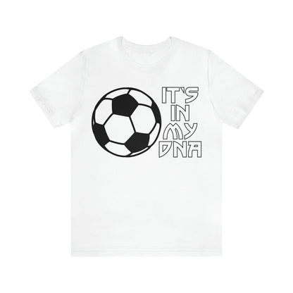 Soccer is in my DNA T-Shirt