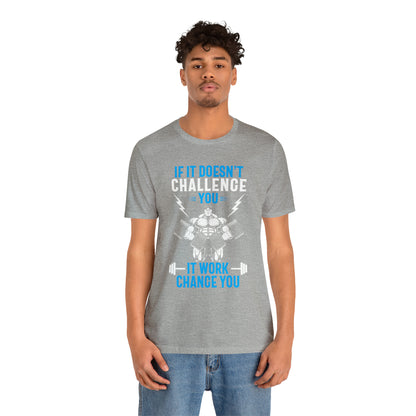 If It Doesn't Challenge You T-Shirt