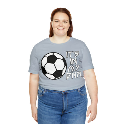 Soccer is in my DNA T-Shirt