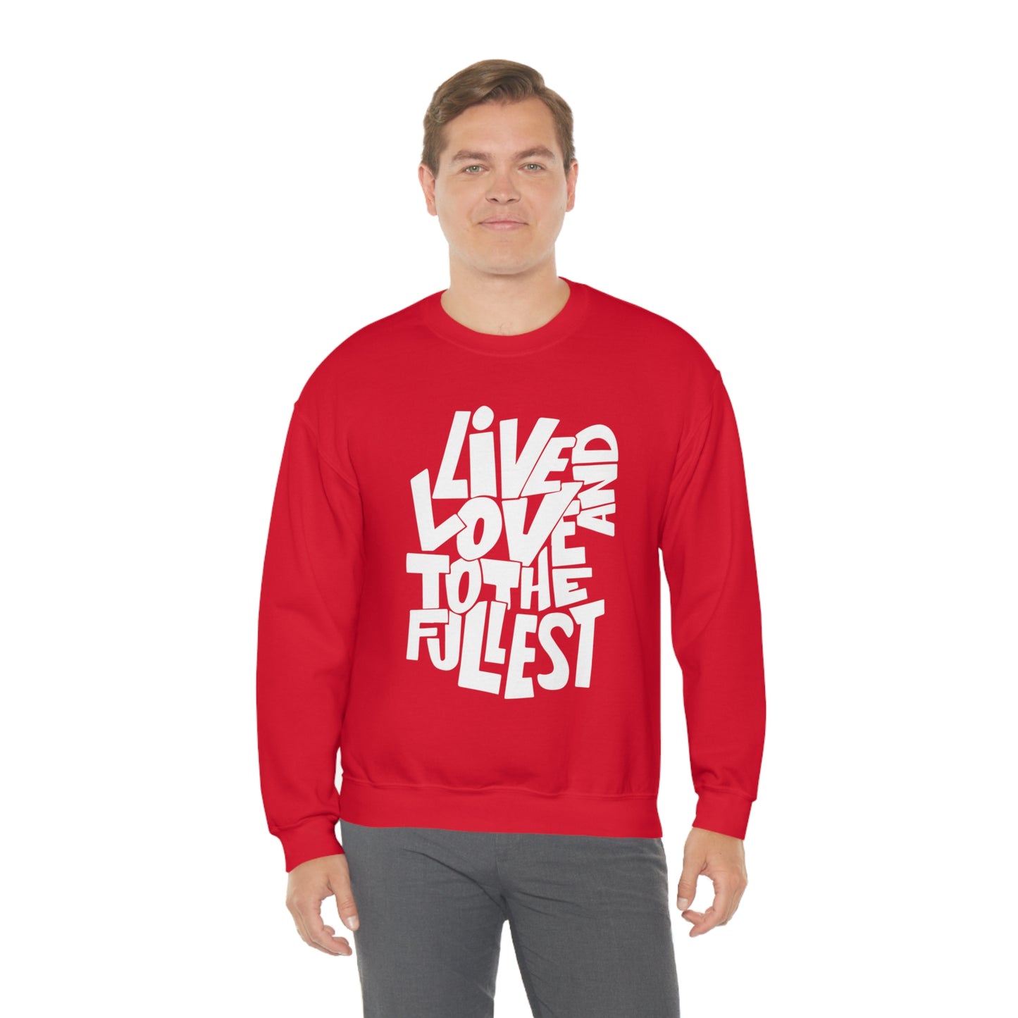 Live and love to the fullest Crewneck Sweatshirt