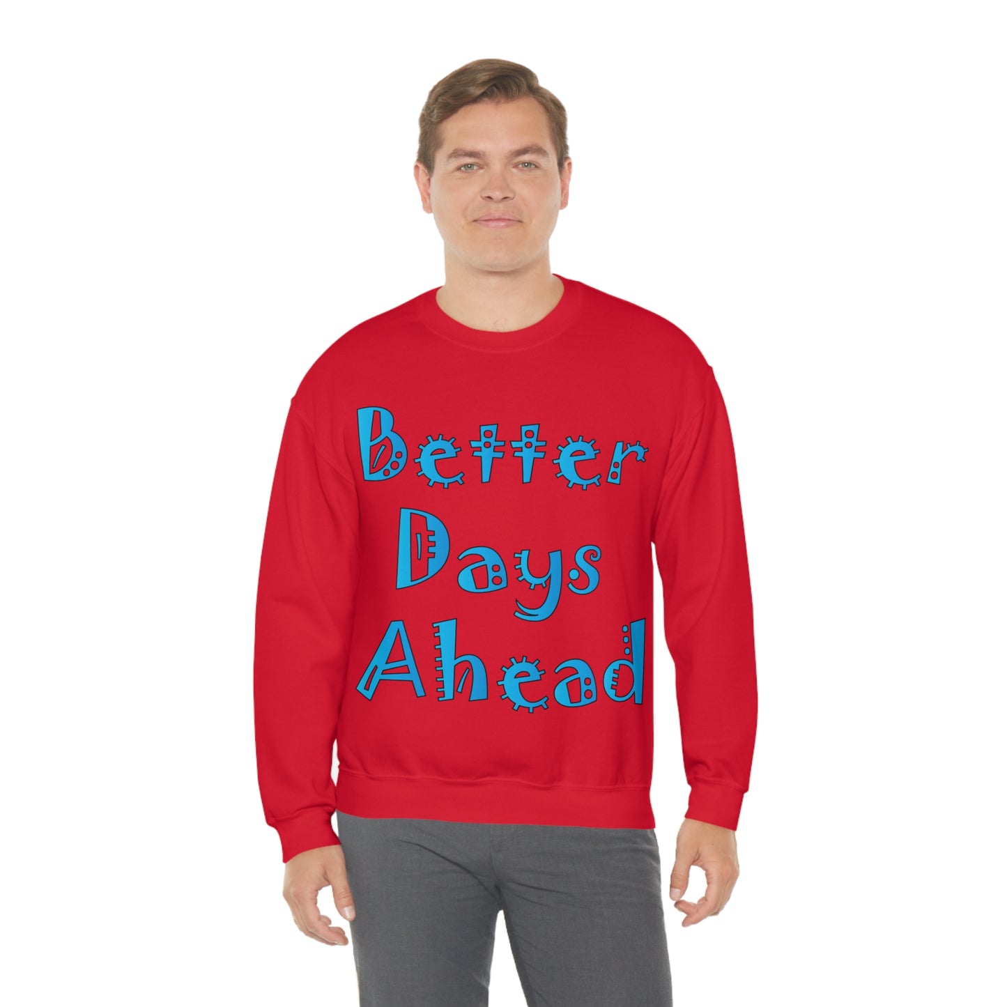 Better Days Ahead Crewneck Sweatshirt