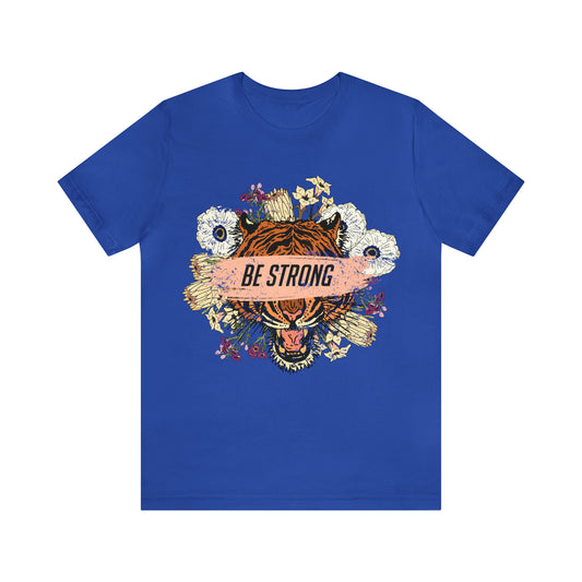 Be Strong Like a Tiger T-Shirt