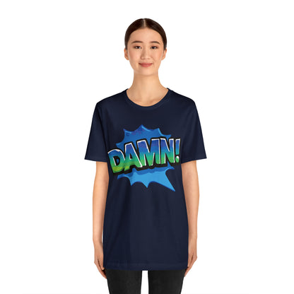 Damn! colorful T-Shirt