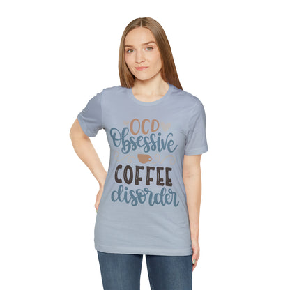 OCD_Obessive_coffee_disorder T-Shirt