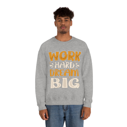 Work Hard Dream Big Crewneck Sweatshirt