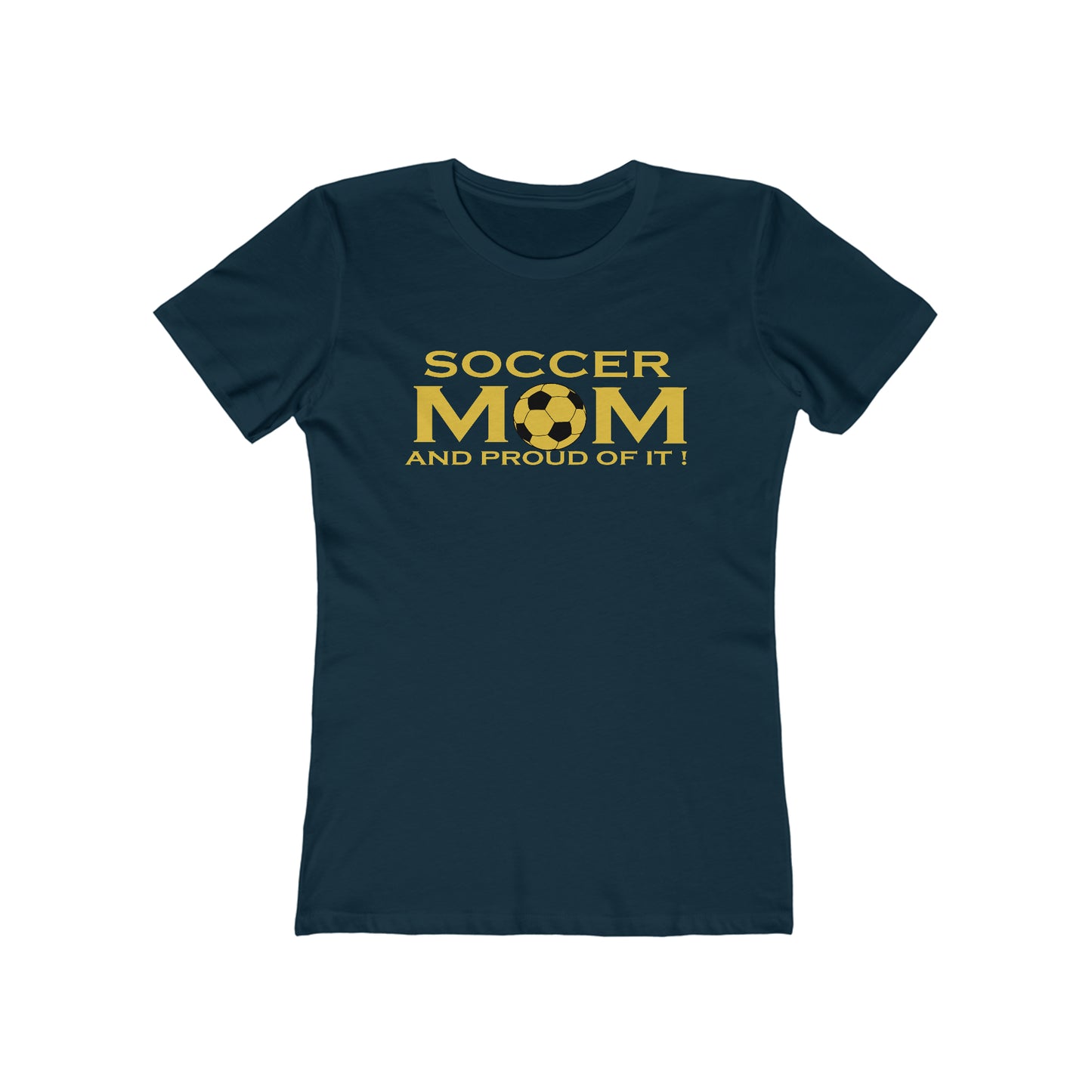 Soccer mom and proud of it Woman t shirt