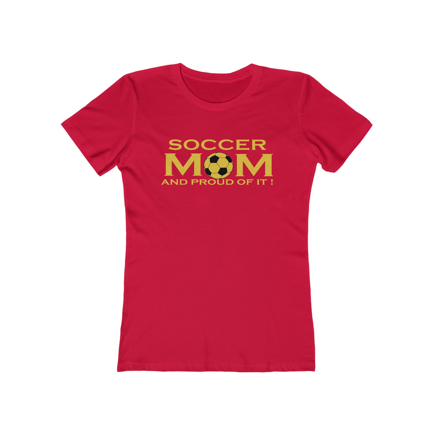 Soccer mom and proud of it Woman t shirt