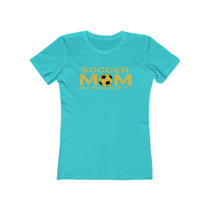 Soccer mom and proud of it Woman t shirt