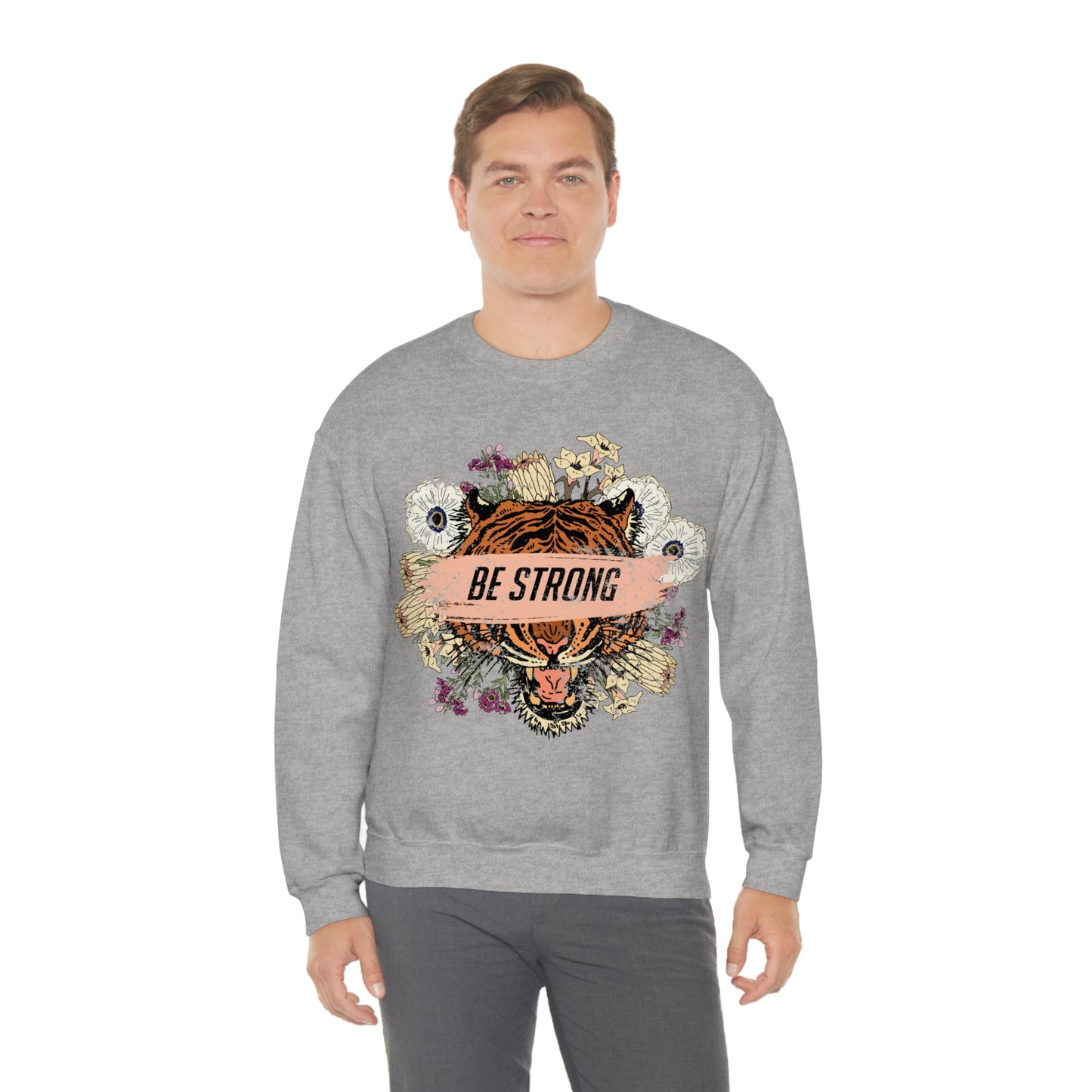 Be Strong Like a Tiger Crewneck Sweatshirt