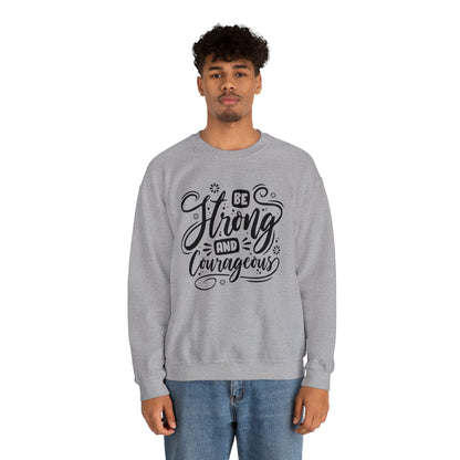 Be strong and Courageous Crewneck Sweatshirt