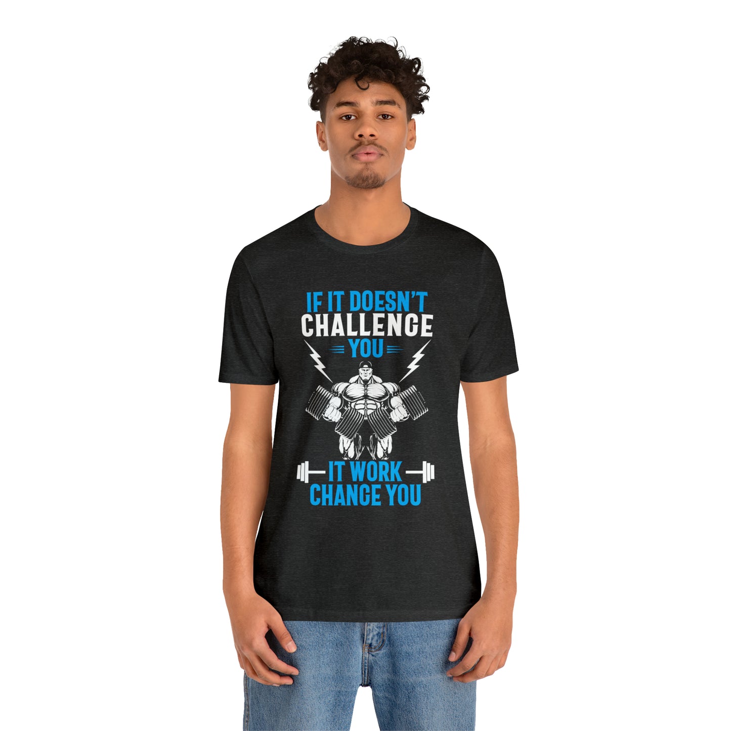 If It Doesn't Challenge You T-Shirt