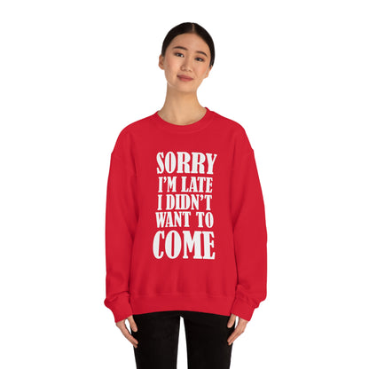 Sorry I'm late Crewneck Sweatshirt