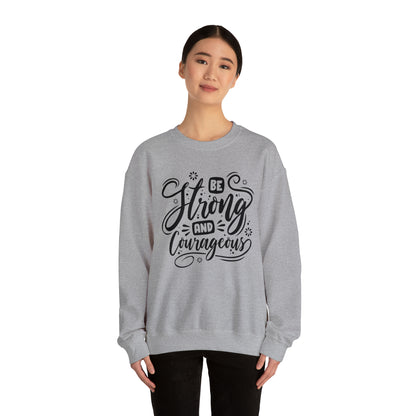 Be strong and Courageous Crewneck Sweatshirt