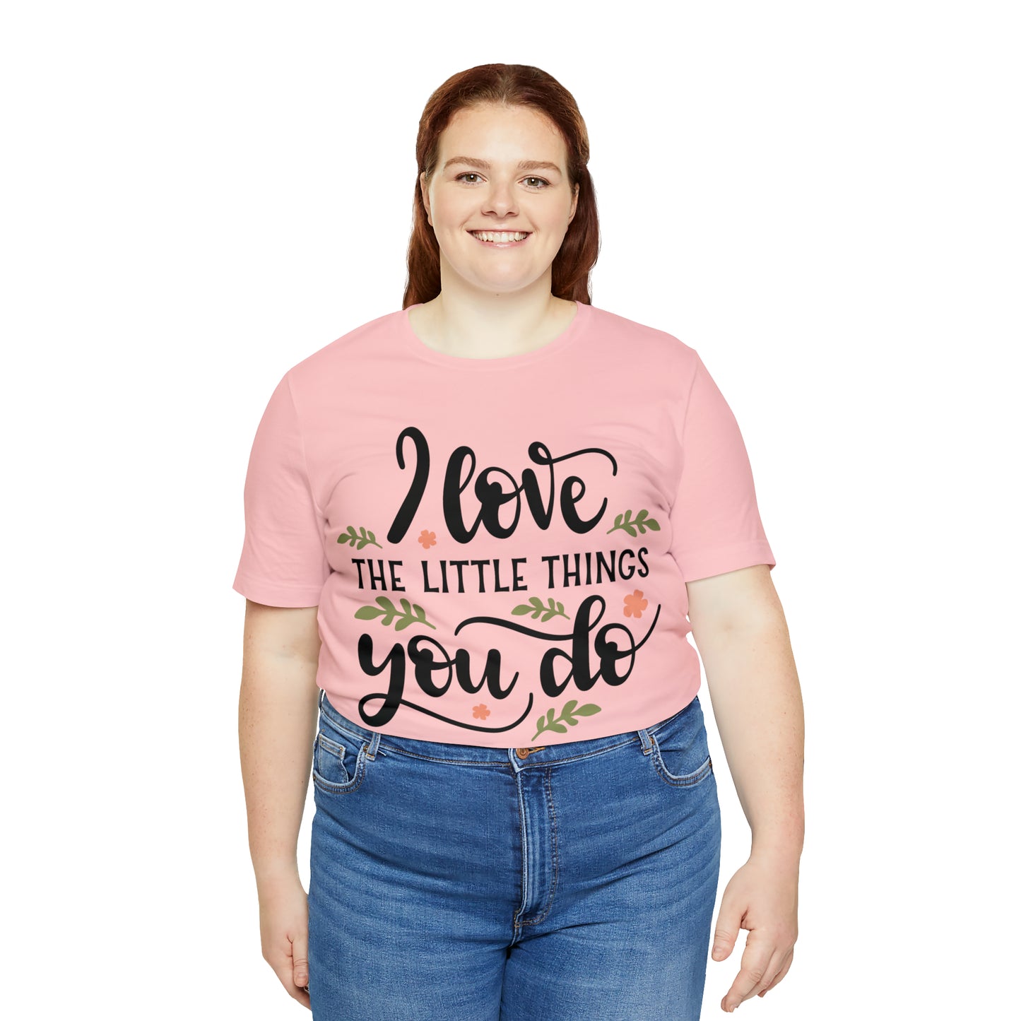 I_love_the_little_things_you_do 1 T-Shirt