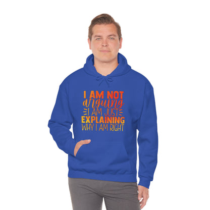 I Am Not Arguing I Am Just Explaining Why I Am Right Hoodie