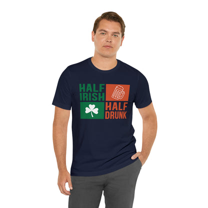 Half Irish half drunk T-Shirt