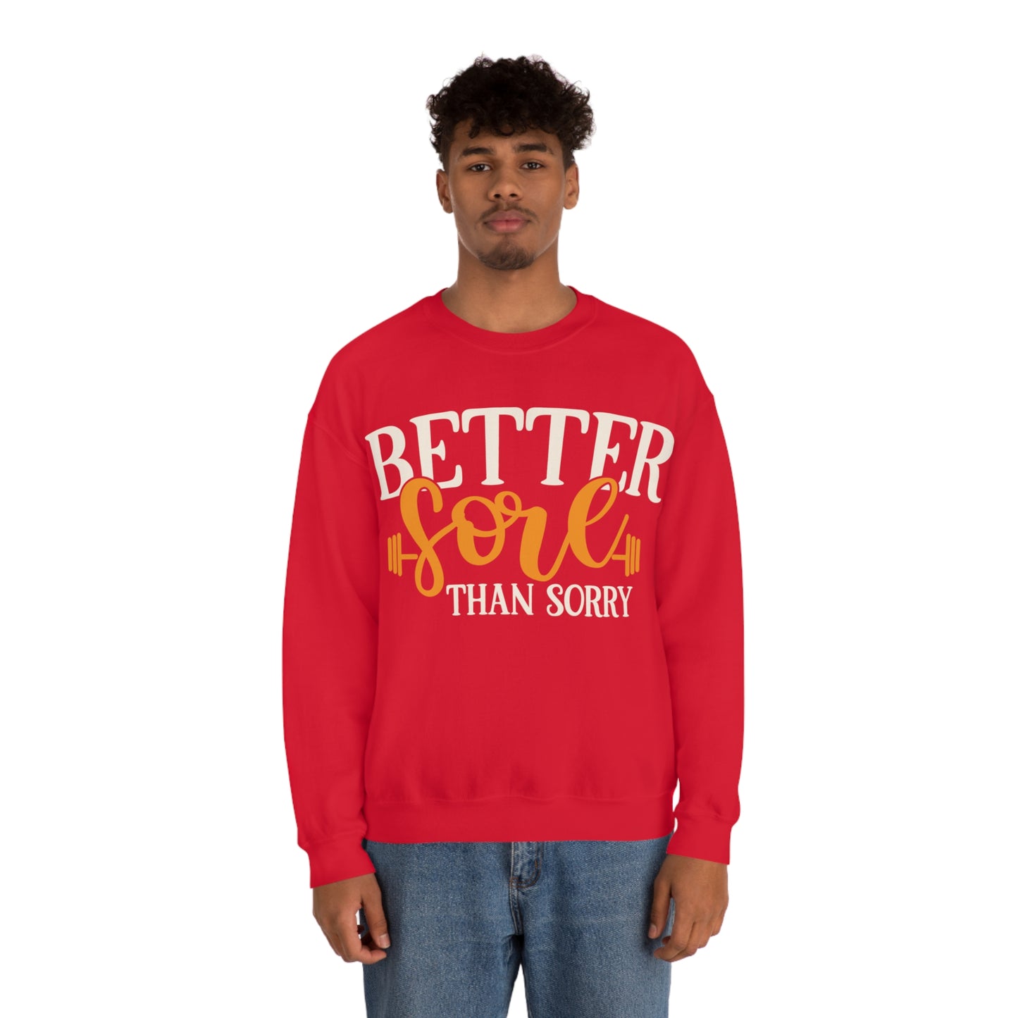 Better Sore Than Sorry Crewneck Sweatshirt