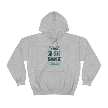 If Life Is Not Smiling At You Give It A Good Tickle Hoodie