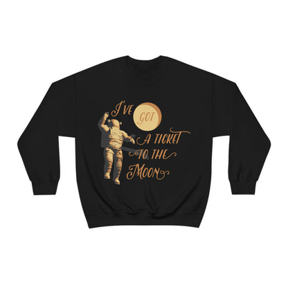 I've got a ticket to the moon Crewneck Sweatshirt