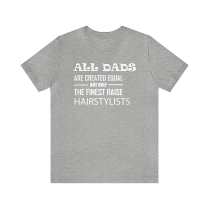 Dads Raise Hairstylist T-Shirt