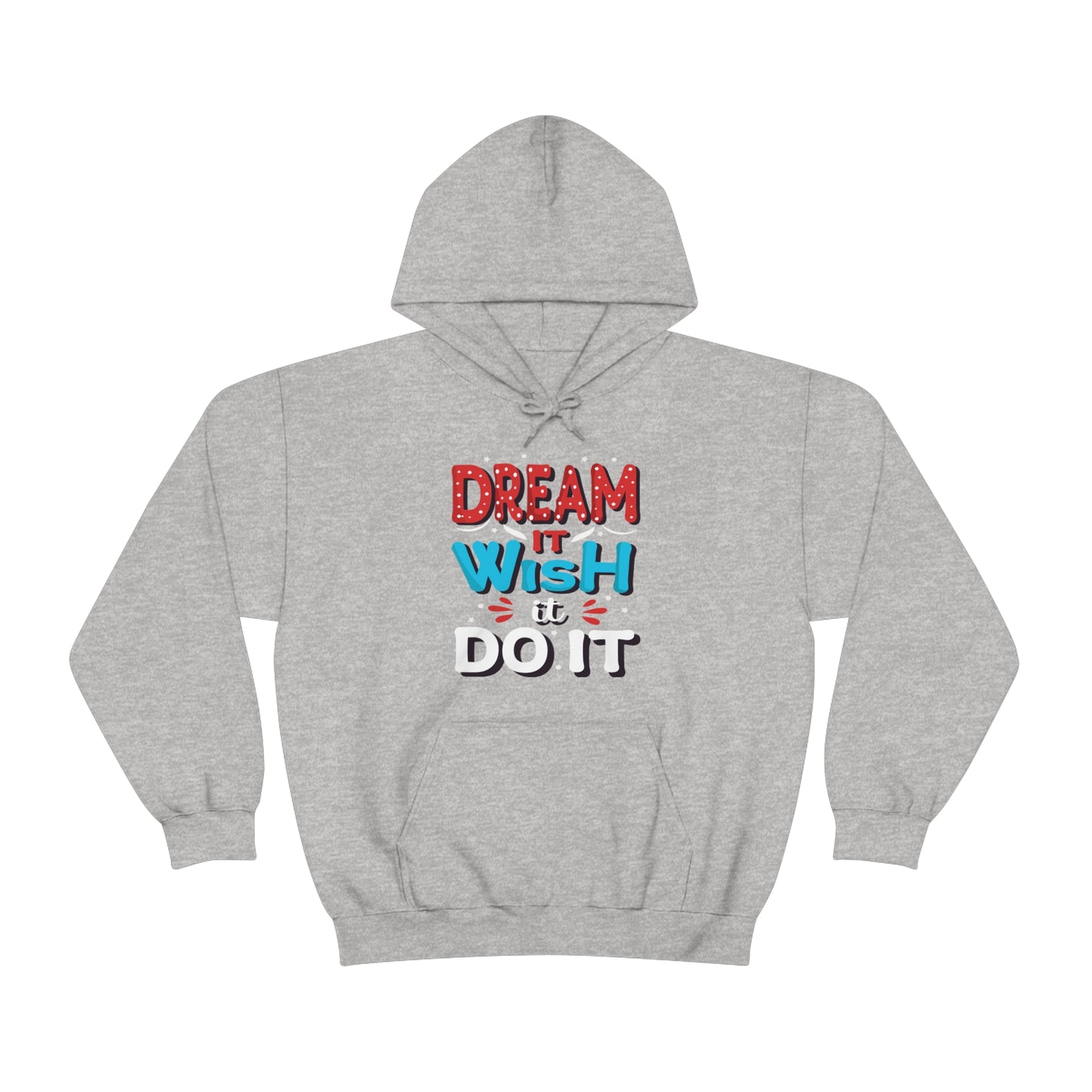 Dream It Wish It Do It Hoodie