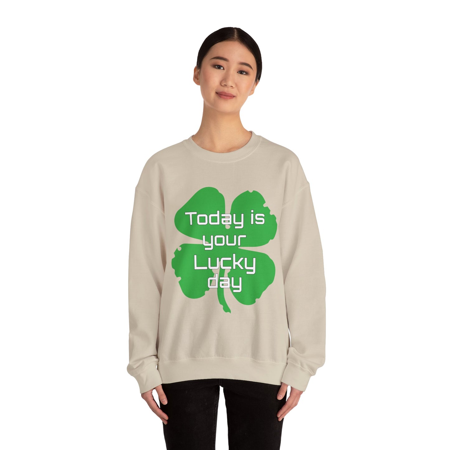 Today is your lucky day Crewneck Sweatshirt