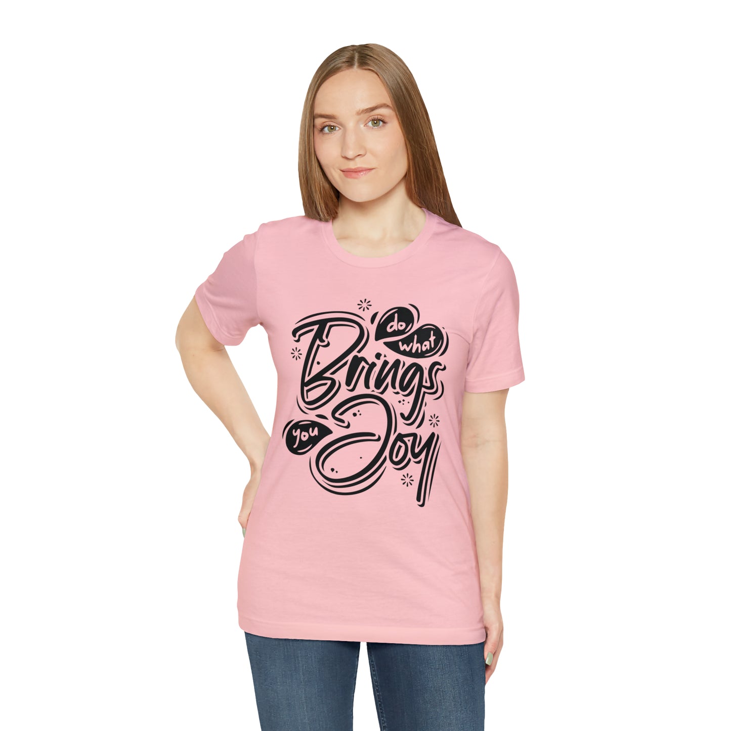 Do what brings you Joy T-Shirt