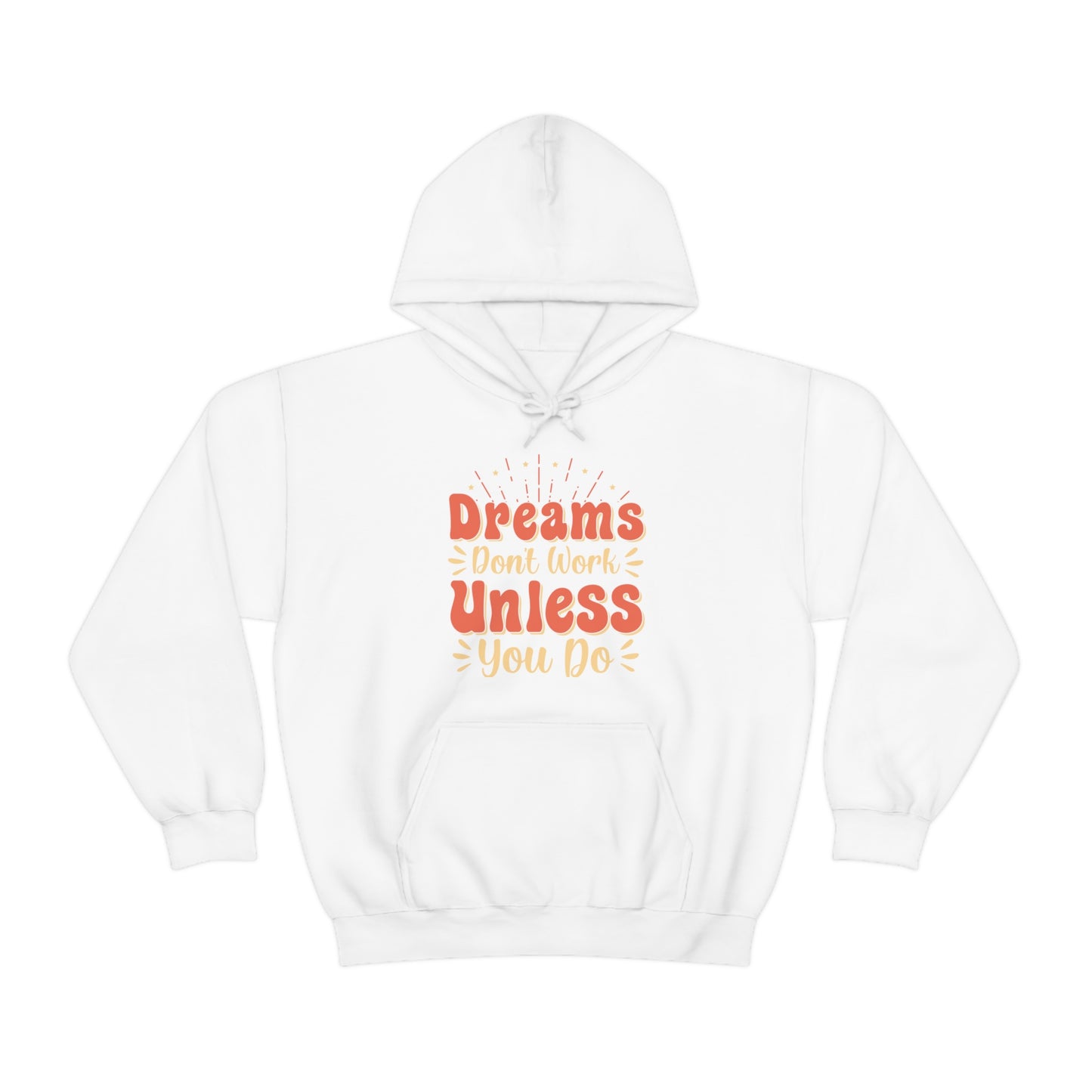 Dreams Don't Work Unless You Do Hoodie