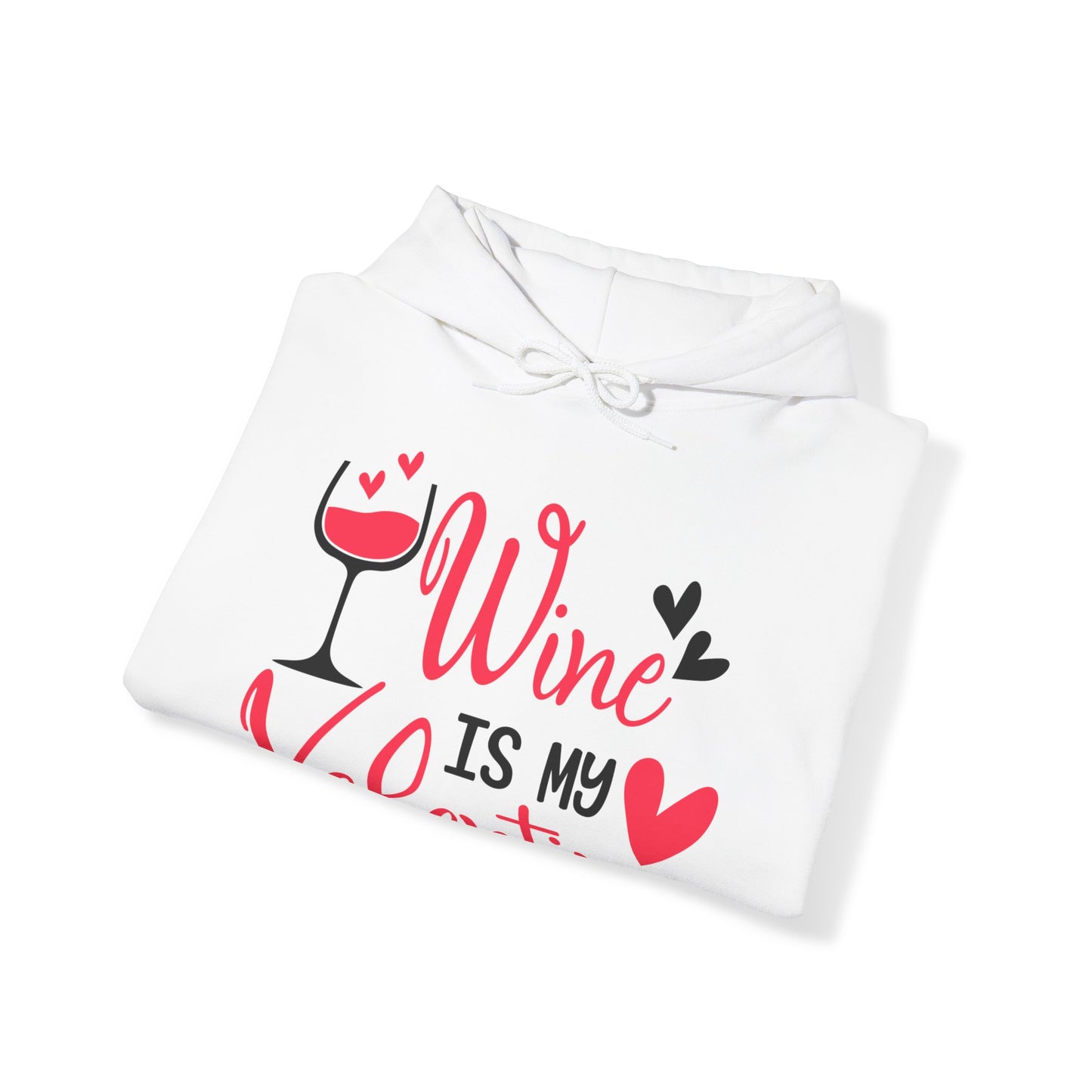 Wine Is My Valentine Hoodie