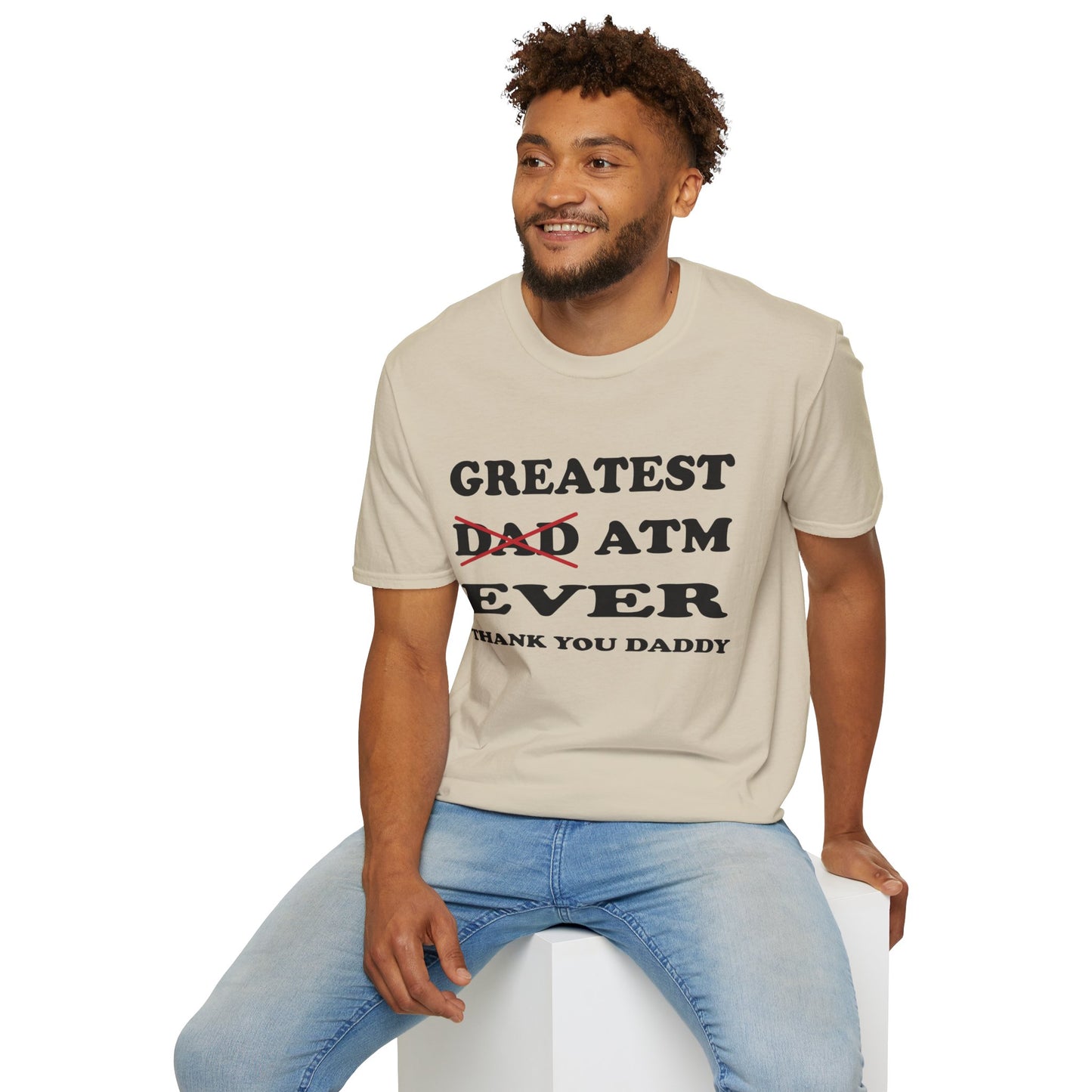 Greatest ATM ever Dad T-Shirt