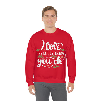 I_love_the_little_things_you_do Crewneck Sweatshirt