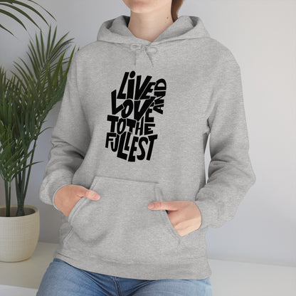 Live and love to the fullest 1 Hoodie