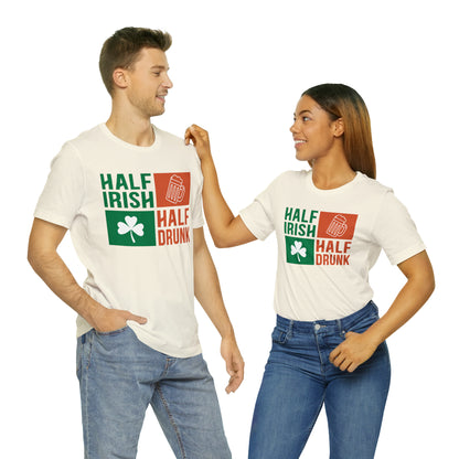 Half Irish half drunk T-Shirt