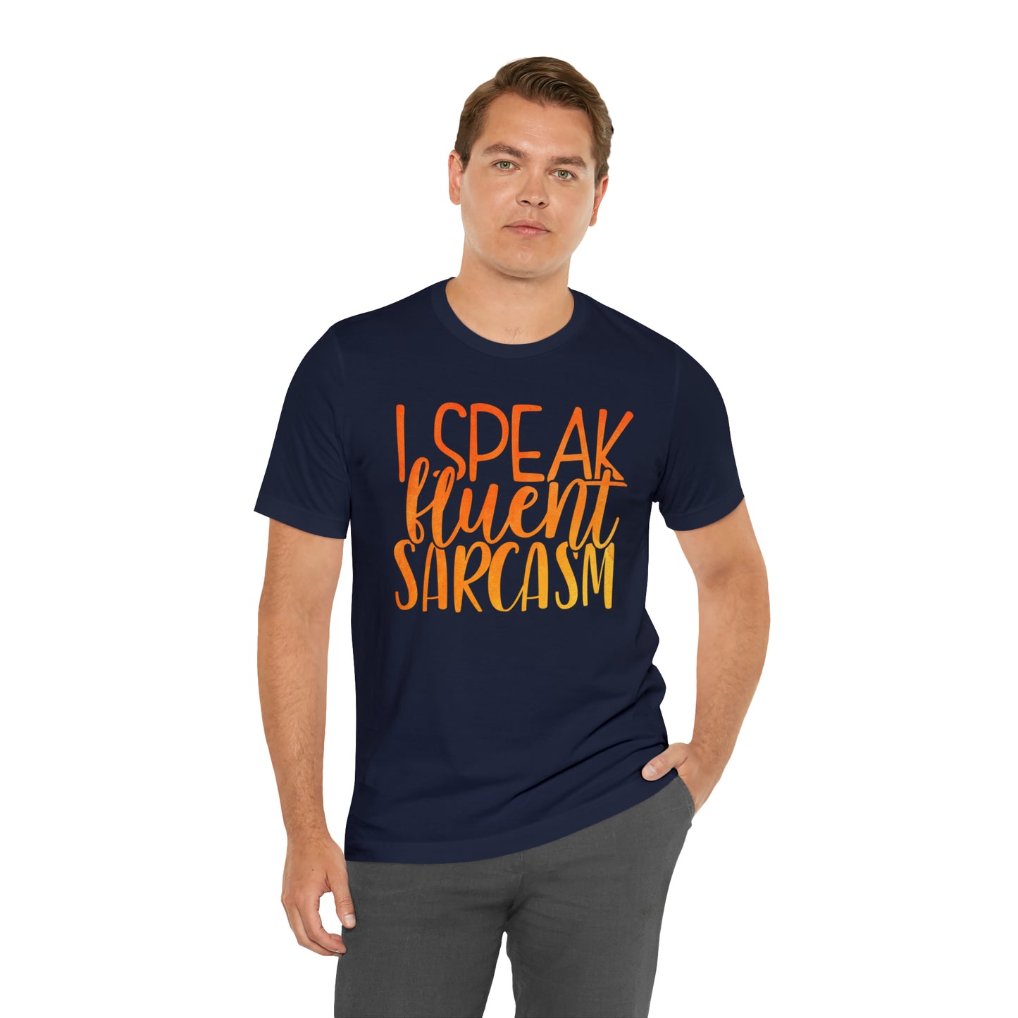 I Speak Fluent Sarcasm T-Shirt