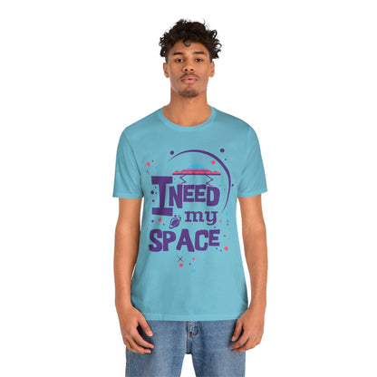 I need my space T-Shirt