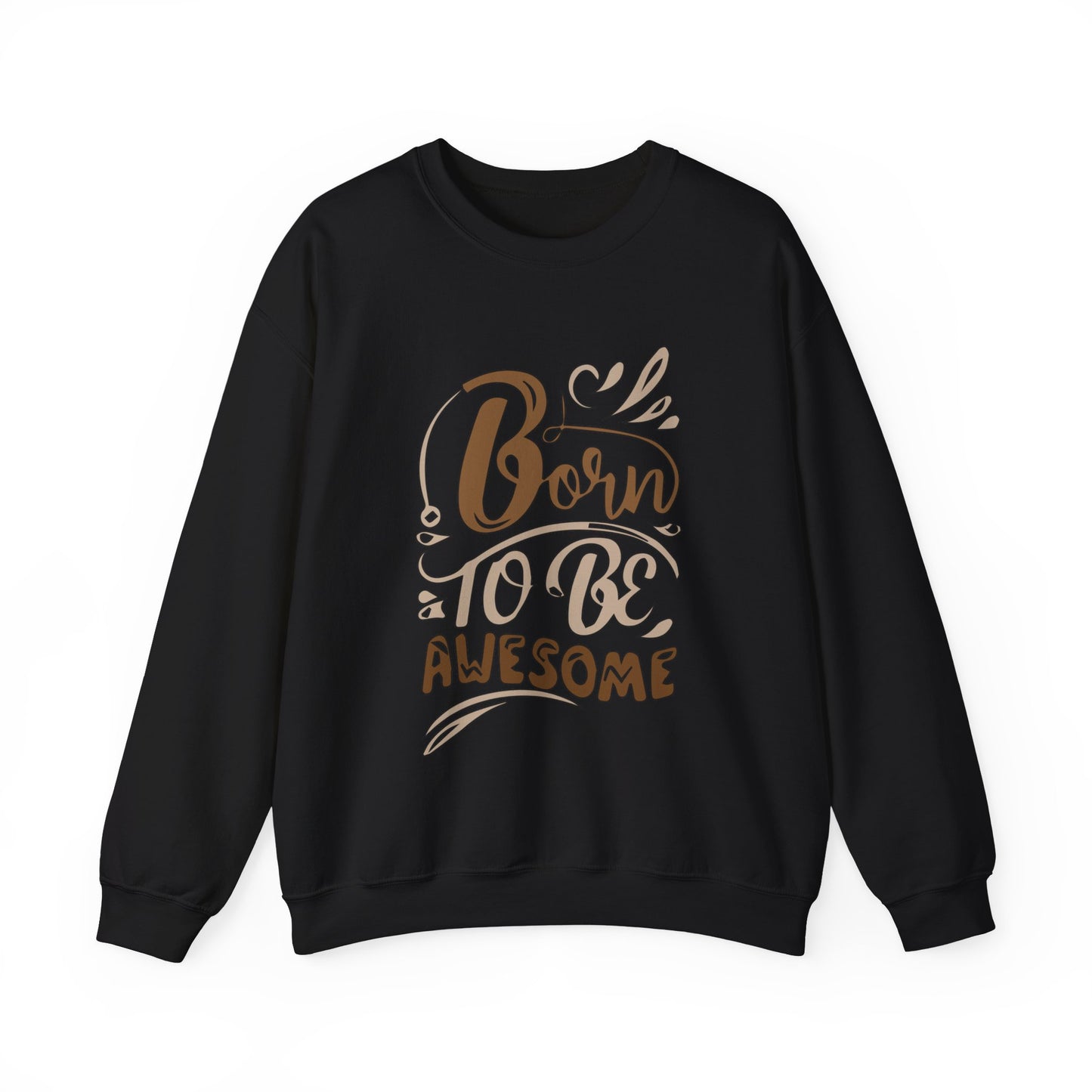 Born to be awesome Crewneck Sweatshirt