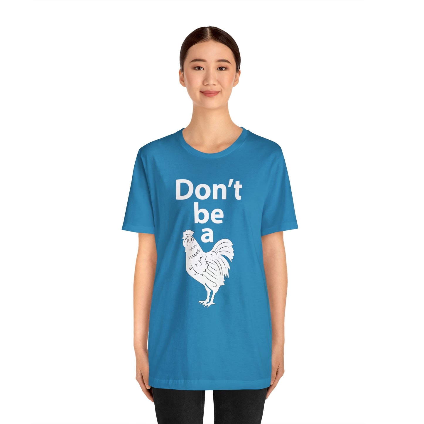 Don't be a chicken T-Shirt