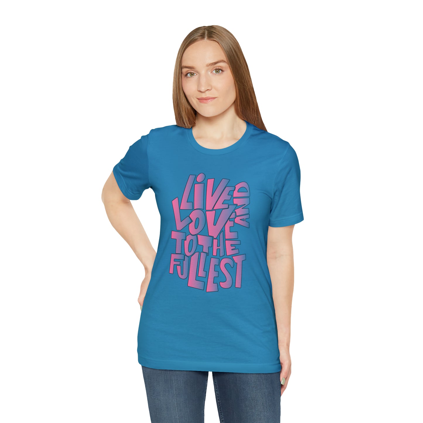 Live and love to the fullest 2 T-Shirt