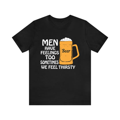 Men have feelings too T-Shirt