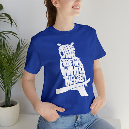 The Owls Are Not What They Seem T-Shirt